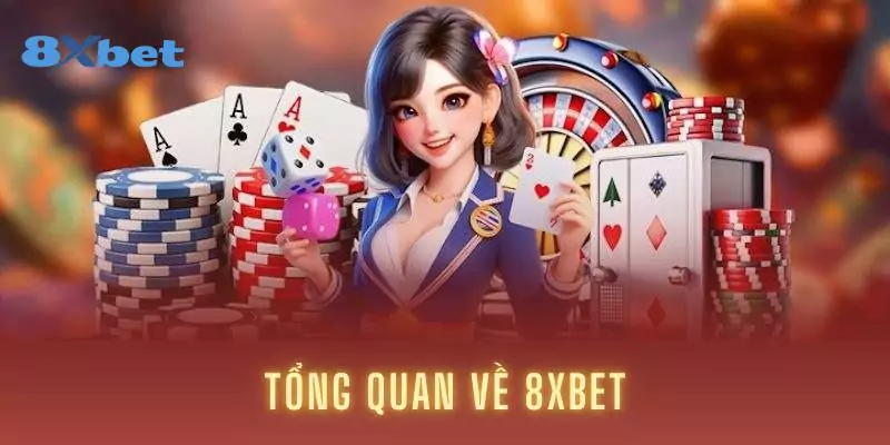 tong quan ve 8xbet